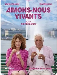 Cinéma : Aimons-nous Vivants