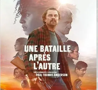 Cinéma : Une bataille après l'autre en VO et VF