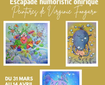Exposition : “Escapade humoristic'onirique”