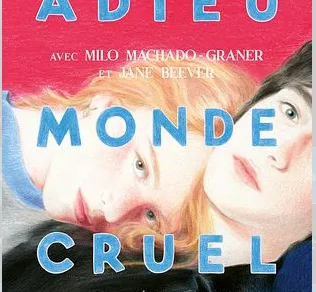 Cinéma : Adieu Monde Cruel